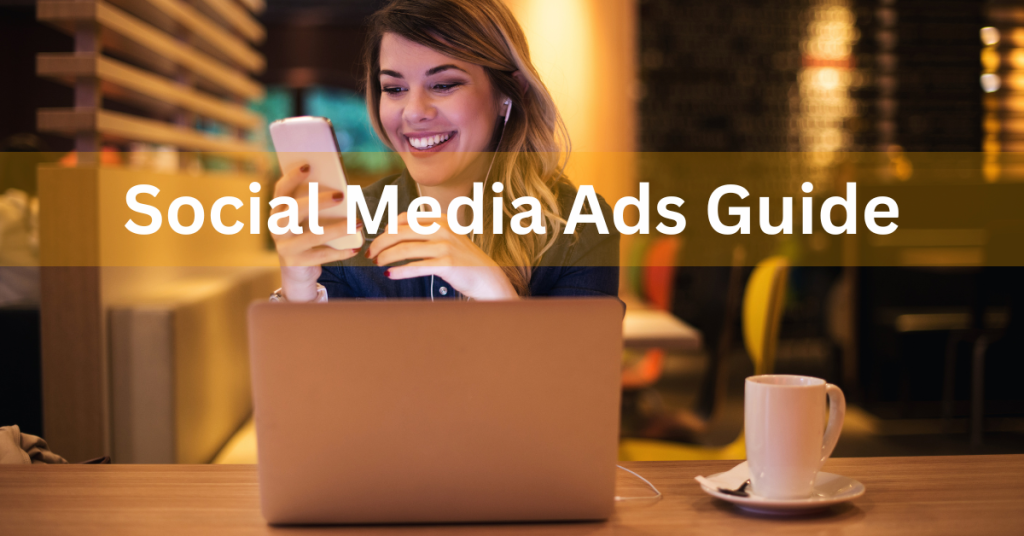 Social Media Ads Guide: How to Get Your Audience's Attention