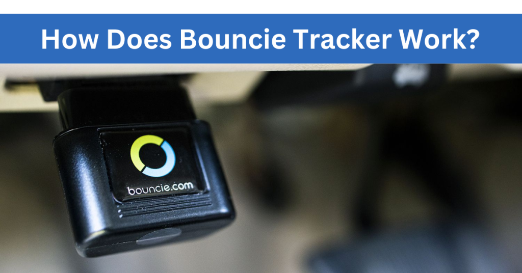 How Does Bouncie Tracker Work?