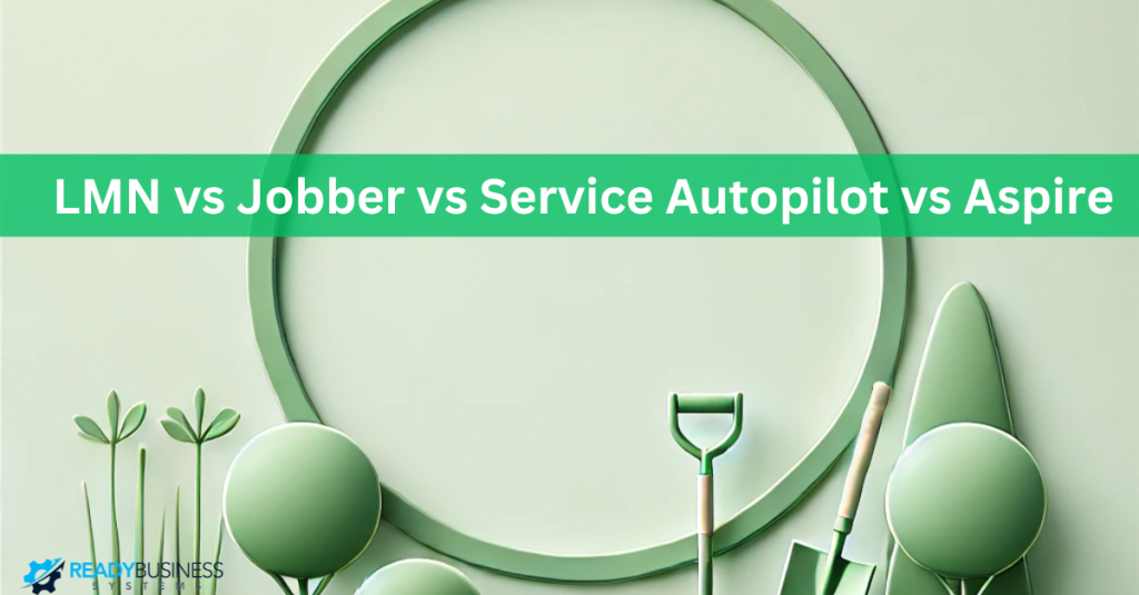 LMN vs Jobber vs Service Autopilot vs Aspire