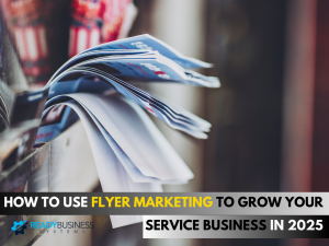 How-to-Use-Flyer-Marketing-to-Grow-Your-Service-Business-in-2025