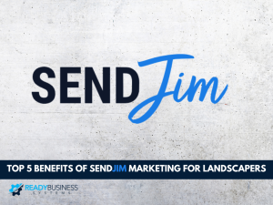 Top-5-Benefits-of-SendJim-Marketing-for-Landscapers